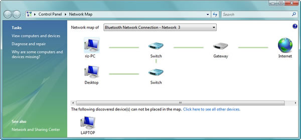 Start > Control Panel > Network Map > Bluetooth Network Connection - Network 3 : RIZ-PC and DESKTOP are connected to the Internet via Switches and Gateway (iPhone 3G), Windows XP computer (LAPTOP) is not placed on the map. Start > Control Panel > Network Map > Bluetooth Network Connection - Network 3 : Windows Vista computers (RIZ-PC and DESKTOP) are connected to the Internet via Switches and Gateway (iPhone 3G), LAPTOP (Windows XP) is not placed on the map.