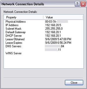 Windows XP > Network Connection Details : Physical Address - IP Address (192.168.20.5) - Subnet Mask (255.255.255.0) - Default Gateway / DHCP Server (192.168.20.1) - Leased Obtained - Leased Expires - DNS Servers Windows XP > Network Connection Details : Physical Address - IP Address (192.168.20.5) - Subnet Mask (255.255.255.0) - Default Gateway / DHCP Server (192.168.20.1) - Leased Obtained - Leased Expires - DNS Servers